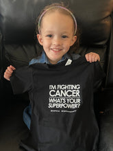 Load image into Gallery viewer, I&#39;m Fighting Cancer, What&#39;s Your Superpower? Shirt
