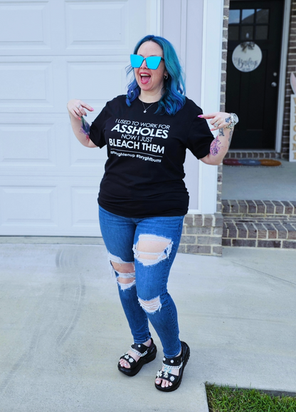 Solía ​​​​trabajar para imbéciles, ahora solo los blanqueo camiseta