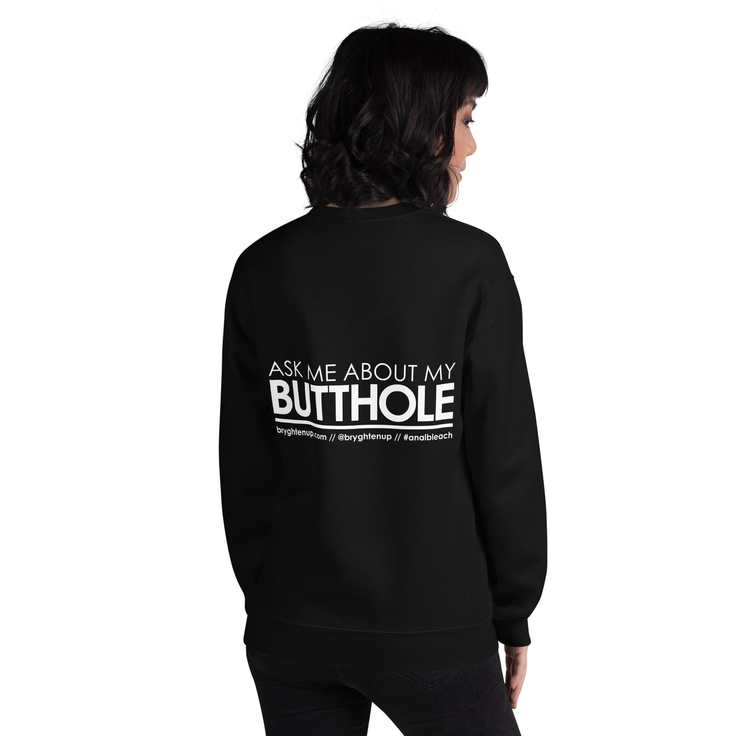Ask Me About My Butthole Sweatshirt