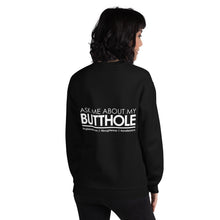 Load image into Gallery viewer, Ask Me About My Butthole Sweatshirt
