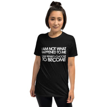 Load image into Gallery viewer, I&#39;m Not What Happened To Me T Shirt
