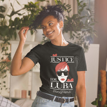Load image into Gallery viewer, Justice for Luba shirt
