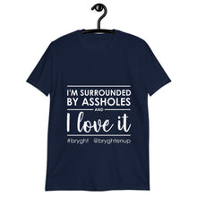 Load image into Gallery viewer, I&#39;m Surrounded By Assholes T-Shirt
